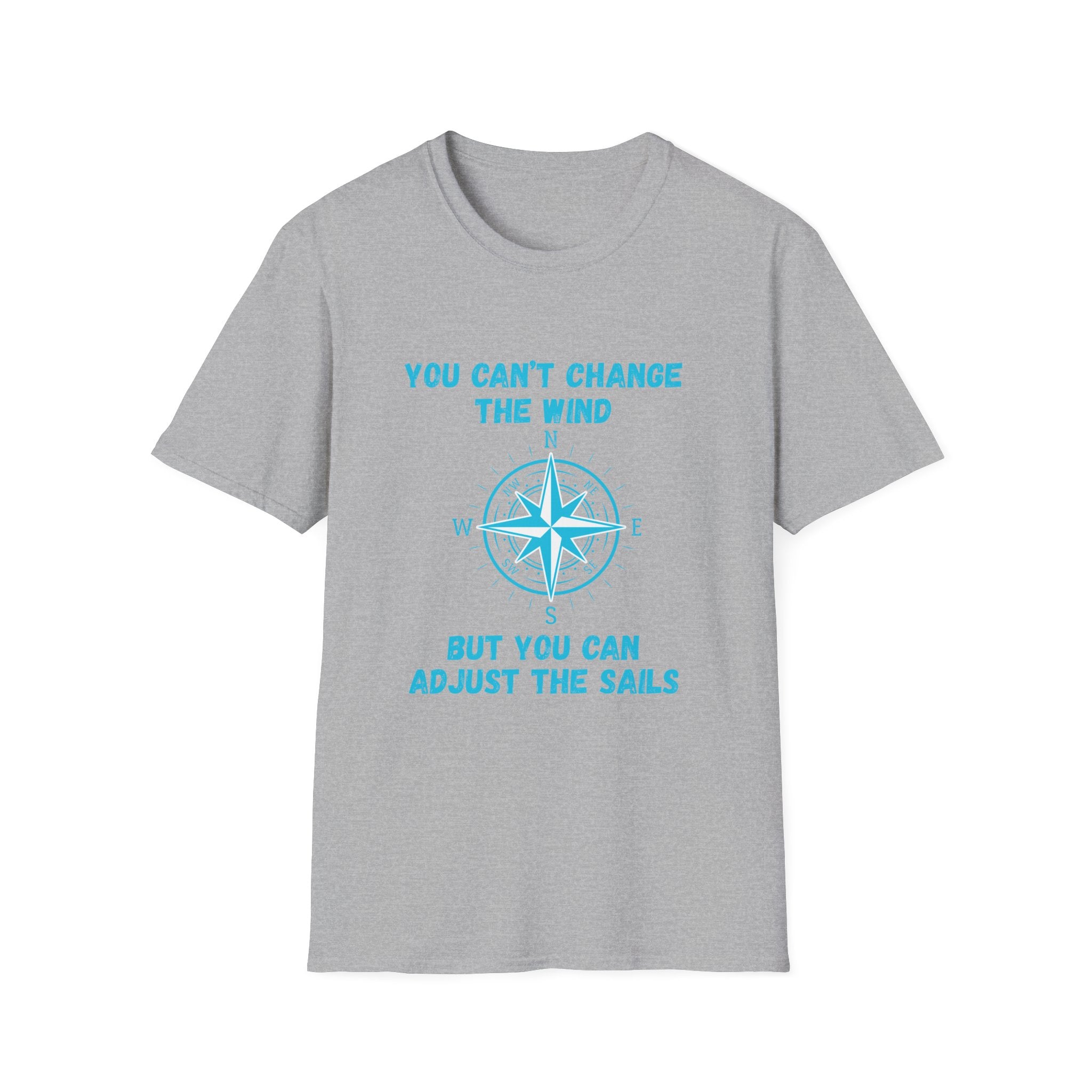 Compass Quote T-Shirt — "You Can't Change the Wind" Motivational Tee