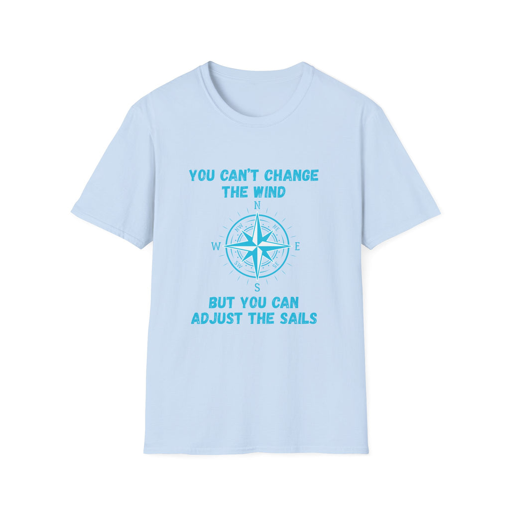 Compass Quote T-Shirt — "You Can't Change the Wind" Motivational Tee