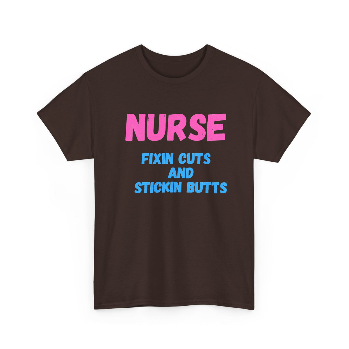 Nurse Fixin’ Cuts and Stickin’ Butts Graphic T-Shirt