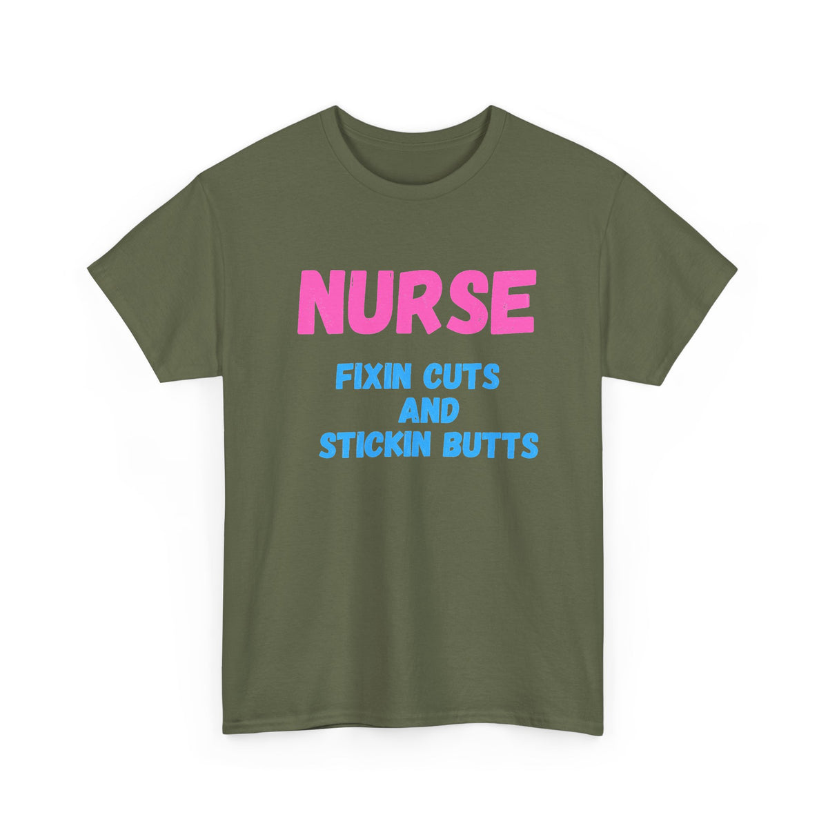 Nurse Fixin’ Cuts and Stickin’ Butts Graphic T-Shirt