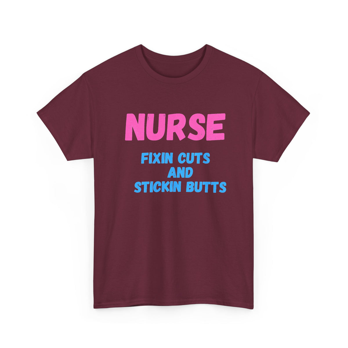 Nurse Fixin’ Cuts and Stickin’ Butts Graphic T-Shirt