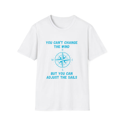 Compass Quote T-Shirt — "You Can't Change the Wind" Motivational Tee
