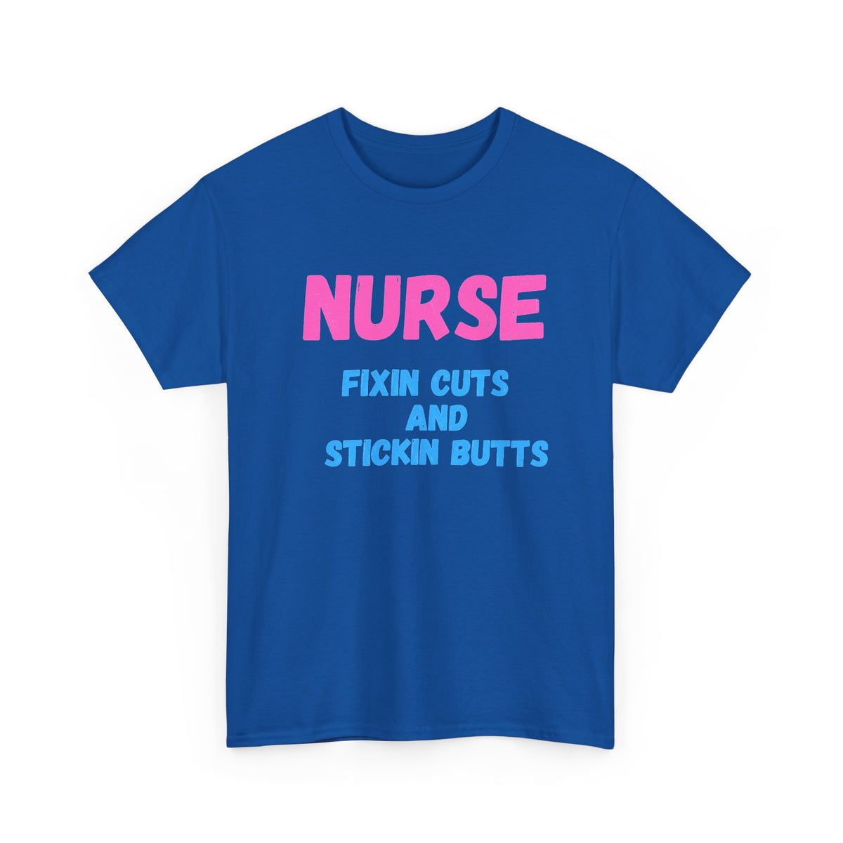 Nurse Fixin’ Cuts and Stickin’ Butts Graphic T-Shirt